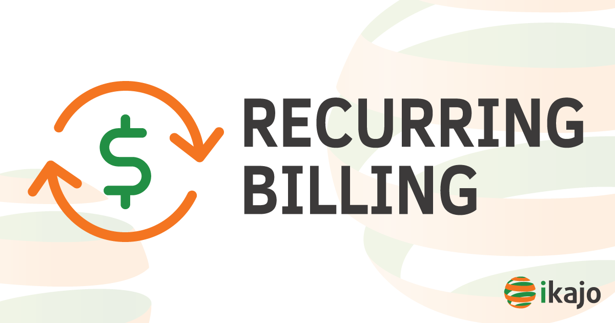 what-is-recurring-billing-and-why-should-your-business-have-it