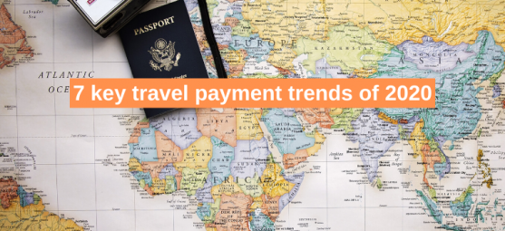 7 key travel payment trends of 2020
