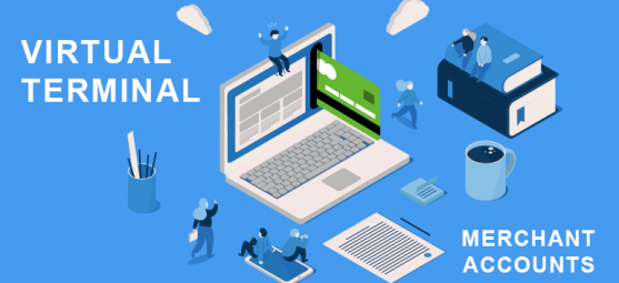 Virtual Terminal account: Why every business needs one
