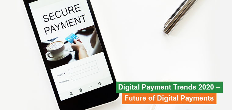 Digital payment trends of 2020: The future of digital payments  