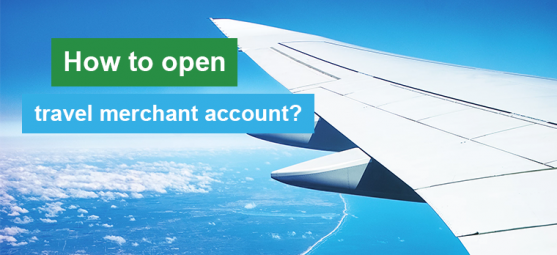 How to open a travel merchant account?