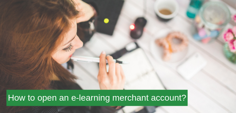 How to open an e-learning merchant account?