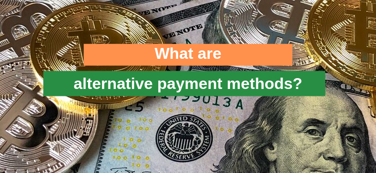 What are alternative payment methods?