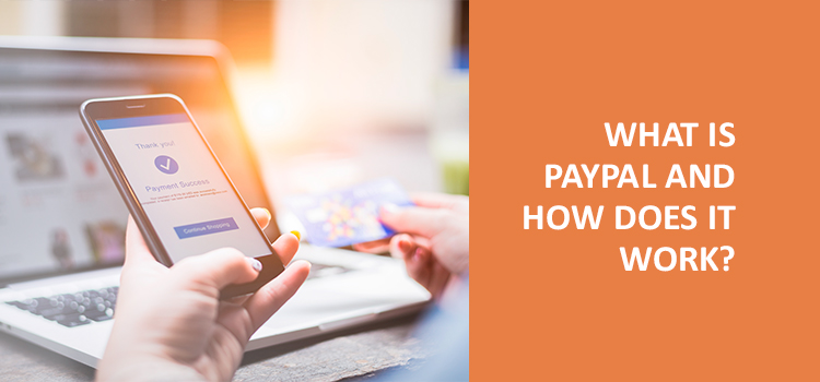 What is PayPal and how does it work?