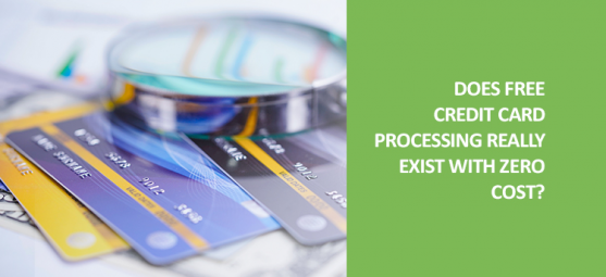 Does free credit card processing really exist at zero cost?