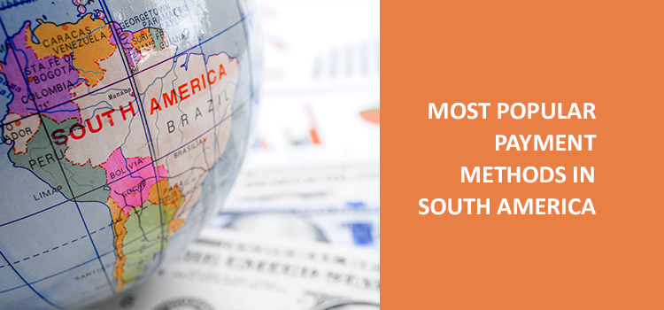 Most popular payment methods in South America