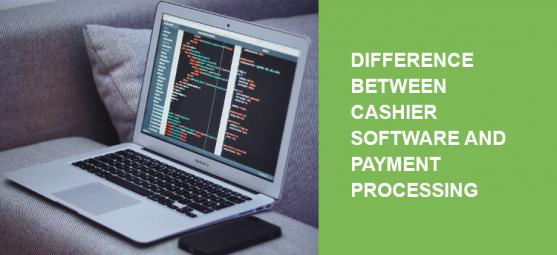 Difference Between Payment Processing and a Сashier