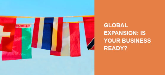 Global expansion: Is your business ready to go global?