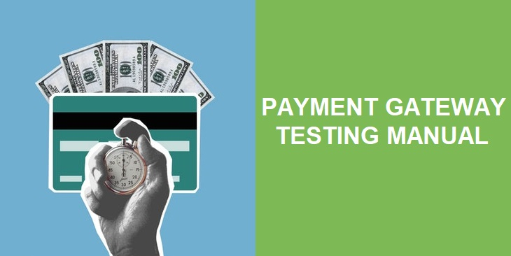 Payment Gateway Testing Manual - Get Perfect Product Before Deploy